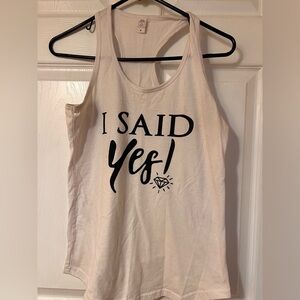 White Tank Top with Black 'I Said Yes!' Print